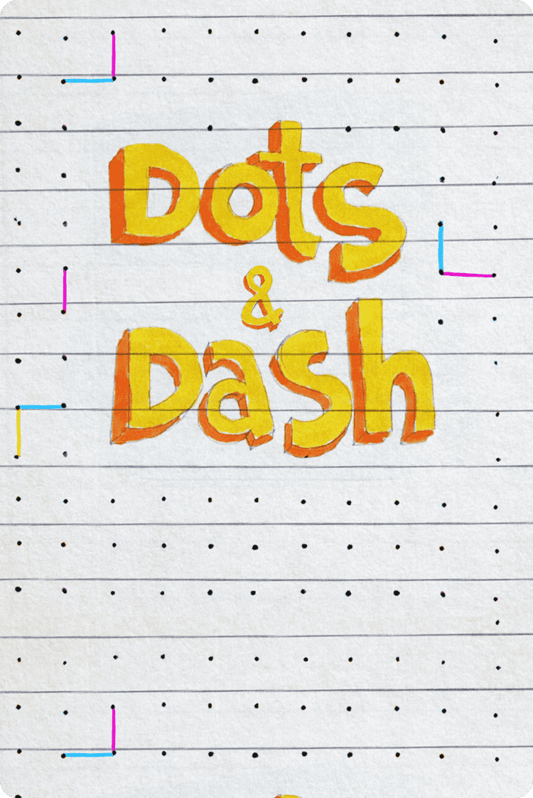 Dots & Dash